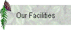 Our Facilities